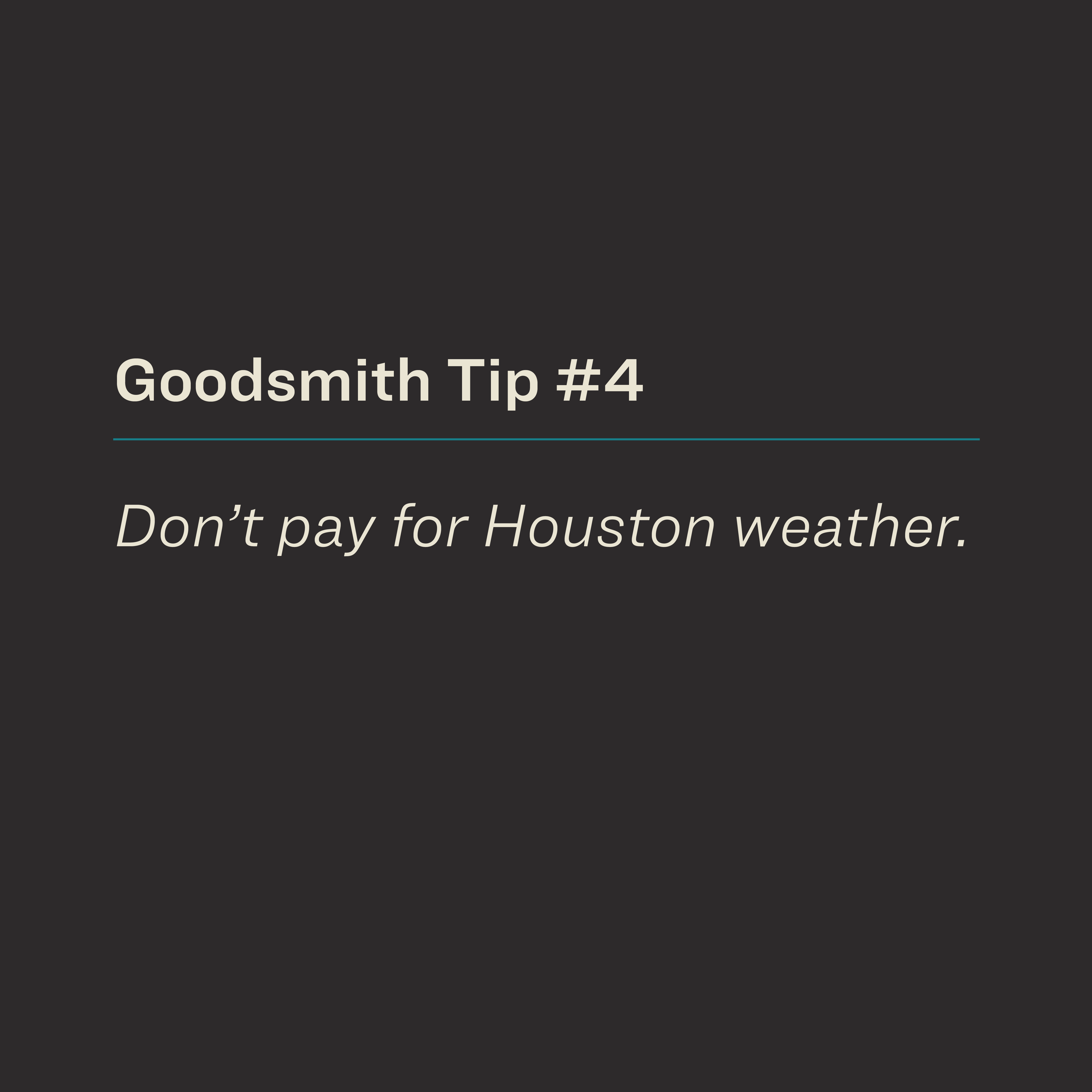 Don't pay for Houston weather