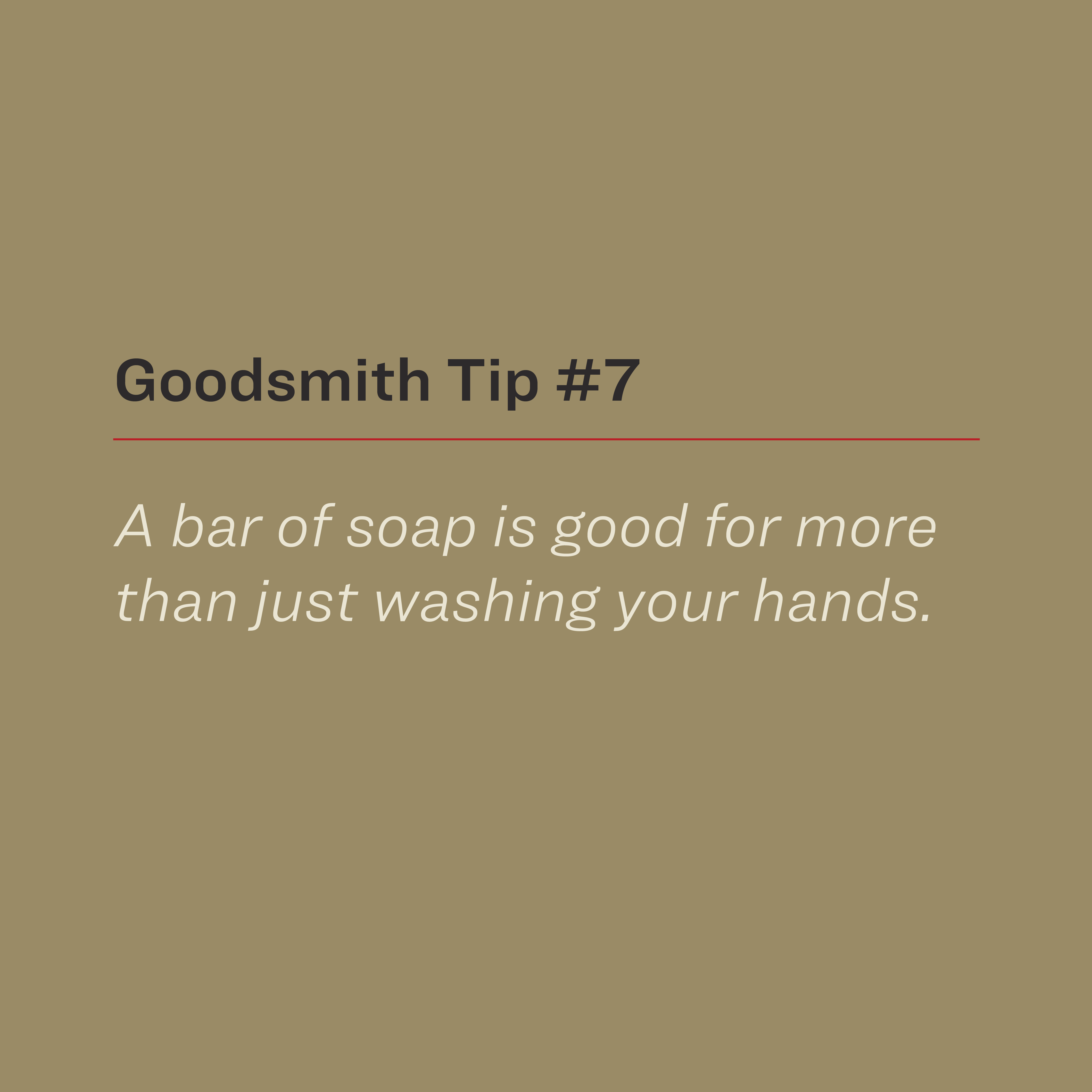 A bar of soap is good for more than just washing your hands